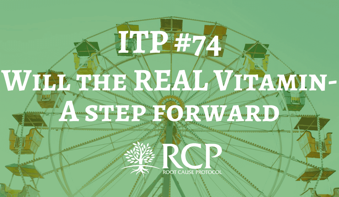 Iron Toxicity Post #74: Will the REAL Vitamin-A step forward