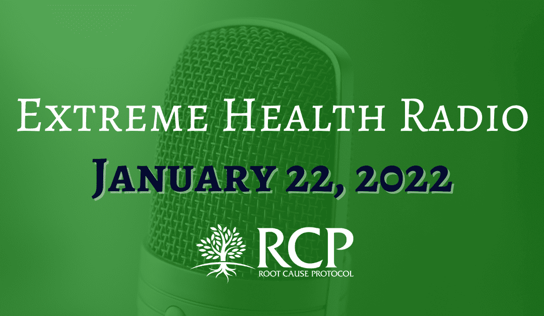 Extreme Health Radio | Iron is killing you slowly, here’s how to fix it | January 22, 2022