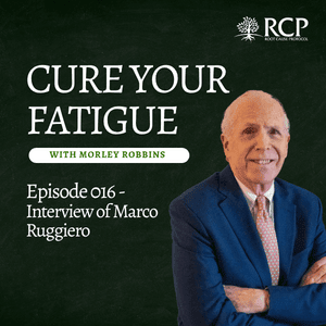 Cure Your Fatigue with Morley Robbins | Marco Ruggiero Ep 016 | July 19, 2026